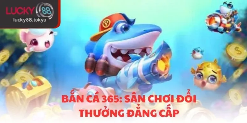 bắn cá 365