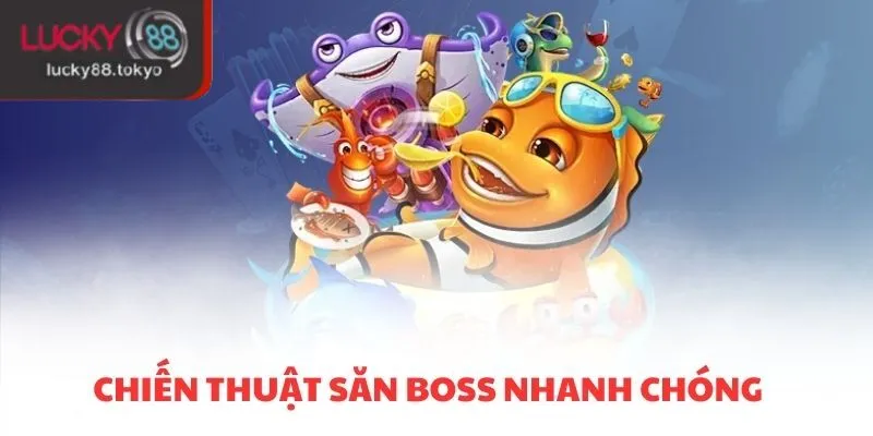 Chiến thuật săn boss nhanh chóng
