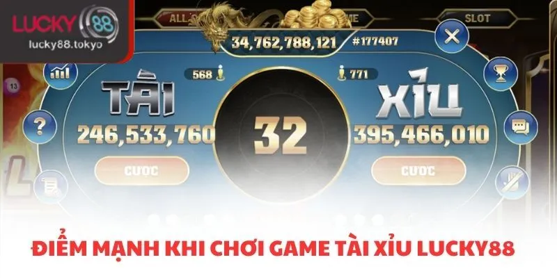 Điểm mạnh khi chơi game tài xỉu LUCKY88